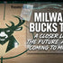 Milwaukee Bucks Trade : A Closer Look at the Future Assets Coming to Milwaukee